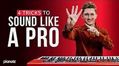 4 Easy Piano Tricks To Sound Like A Pro