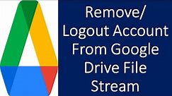 Sign Out and Quit Drive for Desktop | Remove Google Account From Google Drive File Stream