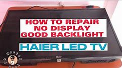 Basic repair of Haier 32”LED TV. No display. Good backlight. Panel problem.
