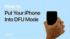 How to Put Your iPhone Into DFU Mode