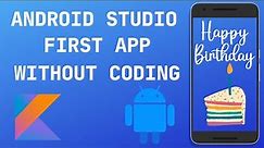How to create a simple Android app without coding in Android Studio