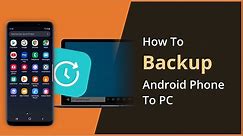 [3 Ways] How To Backup Android Phone To PC (Samsung Supported!) 2023