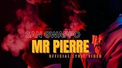 San Gwappo - Mister Pierre (Official Lyric Video)