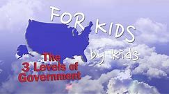 For Kids by Kids Easy 3 Levels of Government [United States of America]