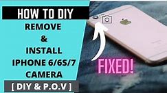 How to: Remove & Install Iphone 6/6S/7 Camera + Lens