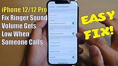iPhone 12/12 Pro: Fix Ringer Sound Volume Gets Low on Incoming Calls - Easy Fix!!!