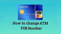 How to Change ATM PIN Number