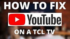 YouTube Doesn't Work on TCL TV (SOLVED)