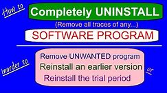 How to Uninstall any program COMPLETELY.