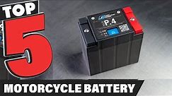 Best Motorcycle Battery In 2024 - Top 5 Motorcycle Batteries Review