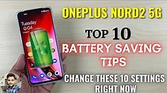 OnePlus Nord 2 5G : Top 10 Battery Saving Tips
