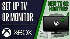 How to Set Up Monitor or TV on Xbox Series X, S & Xbox One