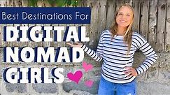 7 Top Destinations for Digital Nomad Girls