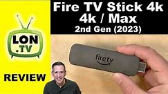 Amazon Fire TV Stick 4k and 4k Max Generation 2 (2023) Review