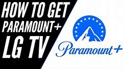 How To Get Paramount Plus on ANY LG TV