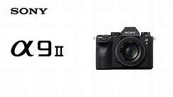 Product Feature | Alpha 9 II | Sony | α