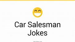 60  Car Salesman Jokes And Funny Puns - JokoJokes