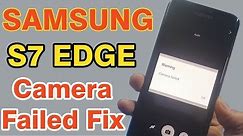 samsung s7 edge camera failed fix || Warning Camera Failed || problem 100% solve