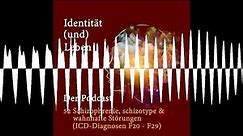 52 Schizophrenie, schizotype und wahnhafte Störung (ICD-Diagnosen F20 - F29) - Identität (und) Leben