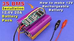 How to make 12v Rechargeable Battery pack from 18650 battery | BMS Battery management system,3s 20a