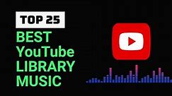 Top 25 Free Best YouTube Library Music Tracks || 2023