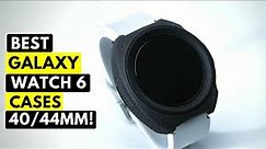 Top 5 Best Samsung Galaxy Watch 6 Cases! (40/44mm)🔥🔥⌚