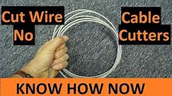 Cut Wire Rope Without Cutters