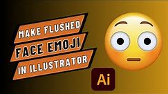 How to Create Flushed Face Emoji in Illustrator.