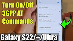 Galaxy S22/S22+/Ultra: How to Turn On/Off 3GPP AT Commands