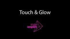 Touch & Glow by MakeAmplify