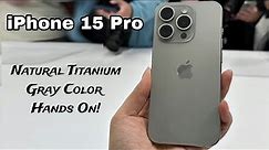 iPhone 15 Pro Natural Titanium - Gray Color hands on!
