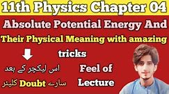 Absolute Potential Energy And their physical meaning | 11th Physics Chapter 04 | Physics Academy