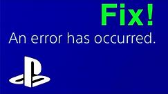 PS4 ERROR CODE ‘An error has occurred’ EASY FIX!