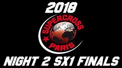 2018 Paris Supercross Night 2 SX1 Finals HD