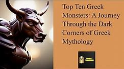 Top Ten Greek Monsters: A Journey Through the Dark Corners of Greek Mythology