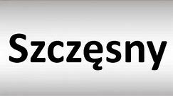 How to Pronounce Szczesny (Polish Name)