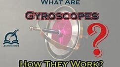 What are Gyroscopes? | How They Work?