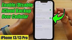 iPhone 13/13 Pro: How to Enable/Disable iCloud Backup Over Cellular