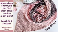 C2C Crochet Mesh Stitch Tutorial for Light & Lacy Shawl and More!
