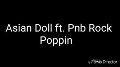 Asian Doll ft. Pnb Rock "Poppin" Lyrics