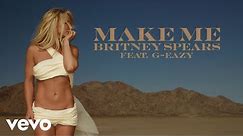 Britney Spears - Make Me... (Audio) ft. G-Eazy