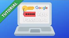How to get a Google App Password (full tutorial)