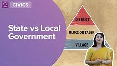 State vs Local Government | Class 6 - Civics | Learn With BYJU'S