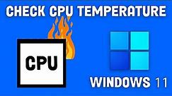 How To Check CPU Temperature in Windows 11 PC Or Laptop