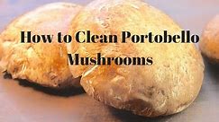 How to Clean Portobello Mushrooms