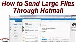 How to Send Large Files Through Hotmail