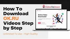 How to download okru videos - Step by Step Guide - Best Online Video Download - No Download