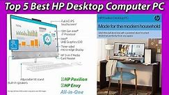 Top 5 Best HP Desktop Computer PC of 2023 [All-in-One] Reviews & Buying guide!