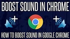 Boost Volume in Chrome - How to Make Google Chrome Louder in 2021