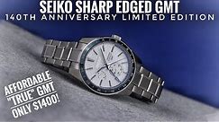 Seiko Sharp Edged GMT 140th Anniversary - $1400 True GMT